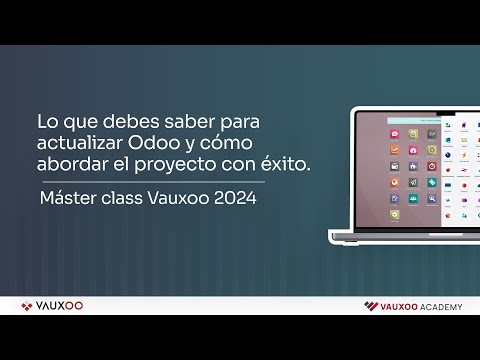 Master class: ¿Qué debo tener en cuenta ante una actualización de versión en Odoo?